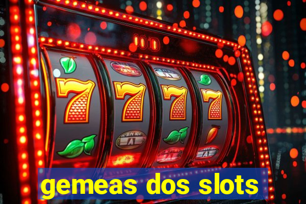 gemeas dos slots